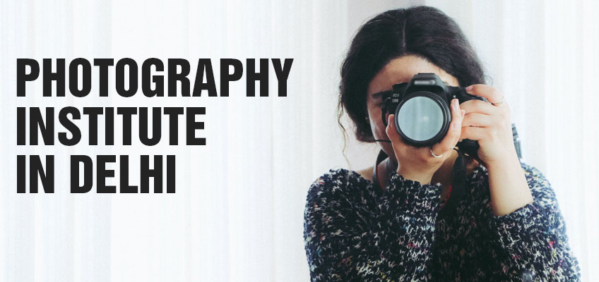 Photography Institute in Delhi